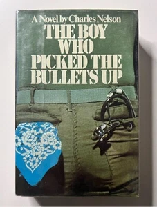 THE BOY WHO PICKED THE BULLETS UP (1ST EDITION) Charles Nelson - Hardcover 1981 - Picture 1 of 2