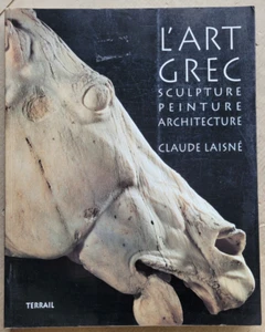L'art grec. Sculpture, peinture, architecture Claude LAISNE éd Terrail 1995 - Bild 1 von 6