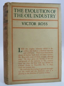 THE EVOLUTION OF THE OIL INDUSTRY by Victor Ross 1920 First Edition - Imagen 1 de 5