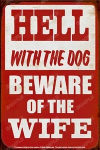 HELL WITH THE DOG Retro Vintage Rustic Look Funny Reproduction Metal Tin Sign - Picture 1 of 4