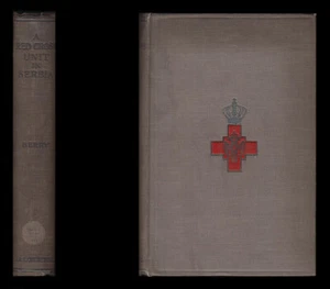 1916 THE STORY of a RED CROSS UNIT in SERBIA Balkans AUSTRIAN INVASION Captivity - Picture 1 of 12