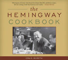 The Hemingway Cookbook by Craig Boreth