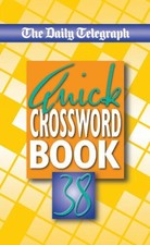 The Daily Telegraph Quick Crosswords Book 38: No. 38-Telegraph Group Limited