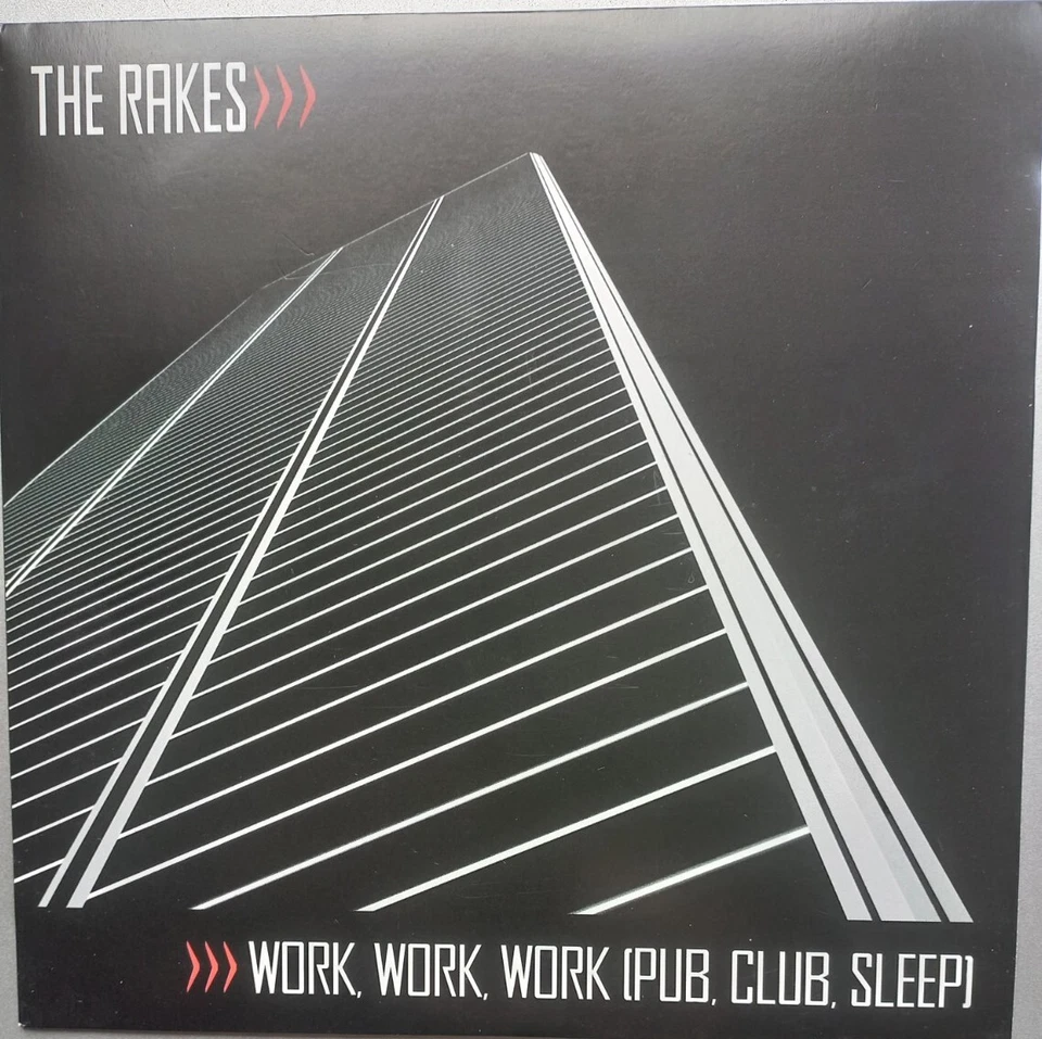THE RAKES - WORK WORK WORK (PUB CLUB SLEEP)  UK  7" VINYL  SINGLE UNPLAYED - Image 1 of 1