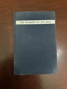 THE TRIUMPH OF AN IDEA, by Ralph H. Graves, 1934, First Edition story Henry Ford - Picture 1 of 9
