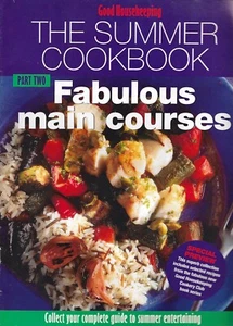 Good Housekeeping The Summer Cookbook Fabulous Main Courses Part 2 - Picture 1 of 2