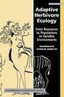 Adaptive Herbivore Ecology: From Resources to Populations in Variable Environmen