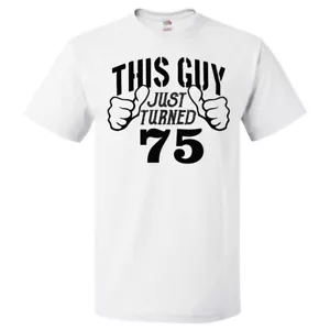75th Birthday Gift For 75 Year Old This Guy Turned 75 T Shirt - Picture 1 of 2