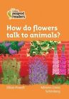 Level 4 ? How do flowers talk to animals? by Jillian Powell 9780008396770