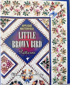 LITTLE BROWN BIRD Applique Quilt Patterns Margaret Docherty Flowers Birds - Picture 1 of 10
