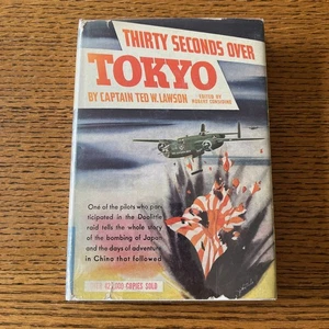 Thirty Seconds Over Tokyo By Captain Ted W. Lawson [Doolittle raid]  1944 HCDJ - Picture 1 of 16