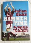 Hammer Time - Julian Dicks - Me, West Ham and a Passion for the Shirt - SIGNED