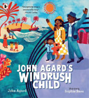 John Agard John Agard's Windrush Child (Paperback)