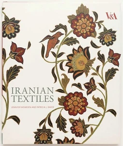 IRANIAN TEXTILES Jennifer Wearden & Patricia L. Baker - Victoria & Albert Museum - Picture 1 of 11