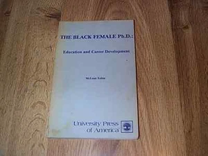 The Black Female Ph.D - Education And Career Development by McLean Tobin PB 1980 - Picture 1 of 2