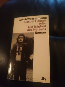 Jakob Wassermann Caspar Hauser oder Die Trägheit des Herzens Roman 1994 dtv 