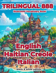 Trilingual 888 English Haitian Creole Italian Illustrated Vocabulary Book: Help - Picture 1 of 1
