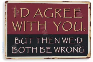 Both Wrong Kitchen Cottage Farm Garage Shop Metal Sign Decor Tin Sign C523 - Picture 1 of 3
