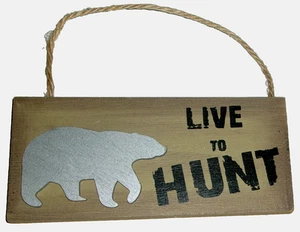 RUSTIC  ~ Hanging sign ~ LIVE TO HUNT~ 6.25" X 3" ~ Rope Hanger - Picture 1 of 1