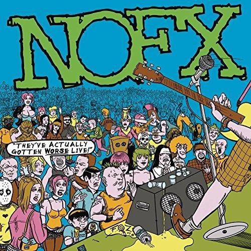They've Actually Gotten Worse Live - NOFX - Image 1 of 1