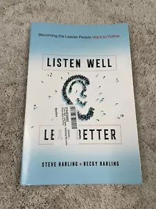 LISTEN WELL LEAD BETTER Steve & Becky Harling Paperback Book NEW - Picture 1 of 2