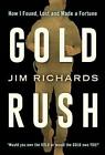 Gold Rush: How I Found, Lost and Made a Fortune by Jim Richards (Paperback,...