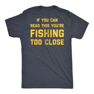 Camiseta Para Hombre If You Can Read This You're Fishing Too Close Funny Fisherman - Imagen 1 de 7