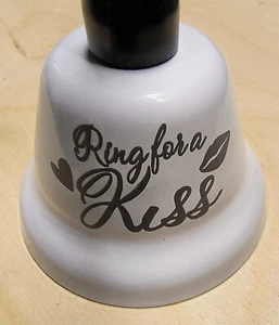 BELL - "RING FOR A KISS" - Wedding Night Bell (or any night) - Picture 1 of 3