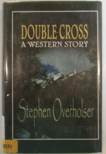 Double Cross A Western Story by Stephen Overholser Hardcover Ex-Library Book - Picture 1 of 3