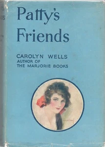 PATTY'S FRIENDS by CAROLYN WELLS Grosset & Dunlap 1908 Reprint HC - Imagen 1 de 3