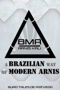 Bma: Brazilian Modern Arnis by Azevedo Tales Paperback Book - Picture 1 of 1
