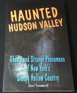 Haunted Hudson Valley: Ghosts and Strange Phenomena of New York - BRAND NEW!! - Picture 1 of 8