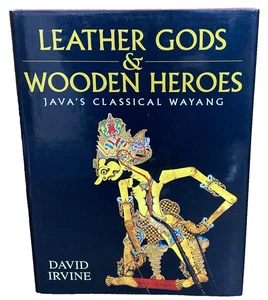 Leather Gods and Wooden Heroes Java's Classical Wayang Java David Irvine - Bild 1 von 5