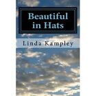 Beautiful in Hats: A Collection of Monologues for Women - Paperback NEW Kampley,