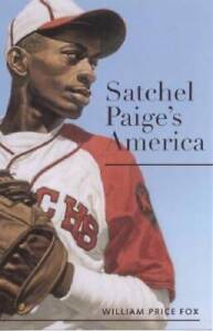 Satchel Paige's America (Alabama Fire Ant) - Paperback - GOOD