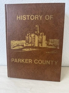 Book of the History of Parker County, Texas~ 704 Pages~ Estate Sale Find~ Scarce - Picture 1 of 13