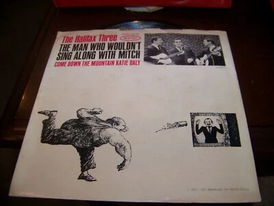 THE HALIFAX THREE The Man Who Wouldn't Sing Along with Mitch 45 rpm Mint RARE - Image 1 of 2