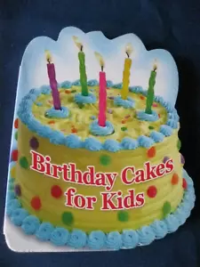 Birthday Cakes for Kids Hardcover Cake Shape 2006 Illustrated BRAND NEW - Imagen 1 de 3