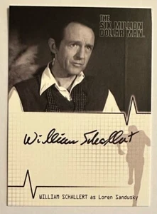SIX MILLION DOLLAR MAN : WILLIAM SCHALLERT as LOREN SANDUSKY AUTOGRAPH CARD A9 - Picture 1 of 2