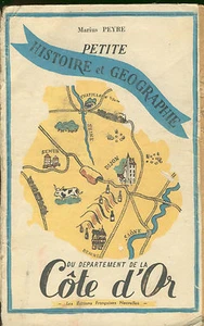 Petite Histoire Et Géographie Du Département De La Côte Dor - Marius Peyre  - Picture 1 of 1