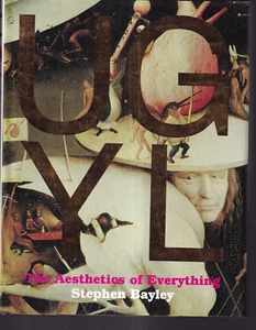UGLY: THE AESTHETICS OF EVERYTHING by Stephen Bayley (2013 Hardcover){L10} - Picture 1 of 2
