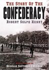 The Story of the Confederacy by Henry, Robert Selph Hardback Book The Fast Free