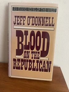 BLOOD ON THE REPUBLICAN Jeff O'Donnell 1992 1st edition DJ Western Hardcover - Imagen 1 de 4
