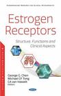 Estrogen Receptors : Structure, Functions and Clinical Aspects, Hardcover by ...