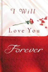 I Will Love You Forever - Hardcover By Thomas Nelson - GOOD