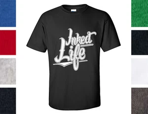 Inked Life Shirt - Tattoo, Tatted, Ink, Tattoo Artist - Picture 1 of 9