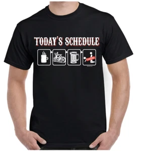 Today's Schedule Funny Offensive Motorcycle Humor Biker T-Shirt no Harley - Picture 1 of 1