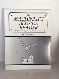 The Machinist's Bedside Reader by Guy Lautard 2002 TPB 2nd Ed/11 Print VG - Picture 1 of 4