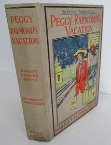 PEGGY RAYMOND'S VACATION by Harriet Lummis Smith, 1913 1st Ed - Picture 1 of 5