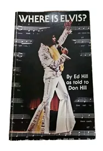 Where Is Elvis Book Ed Hill As Told Don Hill Elvis Softcover 1979 Atlanta SP VTG - Picture 1 of 8